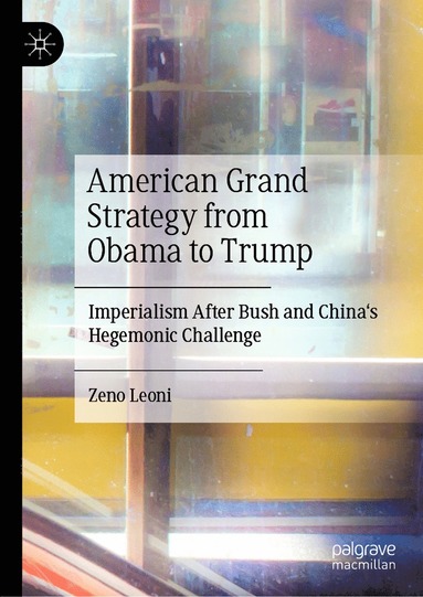 bokomslag American Grand Strategy from Obama to Trump