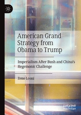 bokomslag American Grand Strategy from Obama to Trump