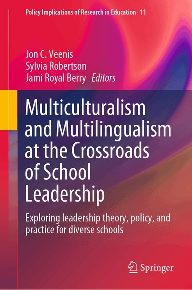 Jon C. Veenis, Sylvia Robertson, Jami Royal Berry - Multiculturalism and Multilingualism at the Crossroads of School Leadership, Inbunden