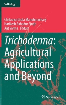 Trichoderma: Agricultural Applications and Beyond 1