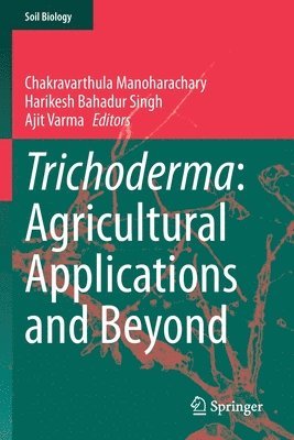 Trichoderma: Agricultural Applications and Beyond 1