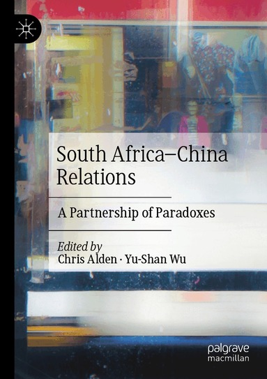 Chris Alden, Yu-Shan Wu - South Africa–China Relations, Häftad