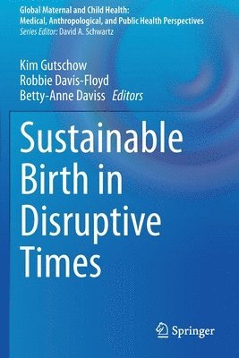 Sustainable Birth in Disruptive Times 1