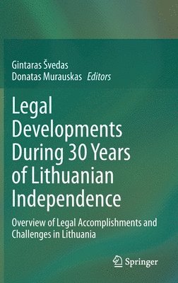 bokomslag Legal Developments During 30 Years of Lithuanian Independence