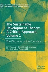 bokomslag The Sustainable Development Theory: A Critical Approach, Volume 1