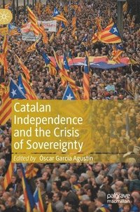 bokomslag Catalan Independence and the Crisis of Sovereignty