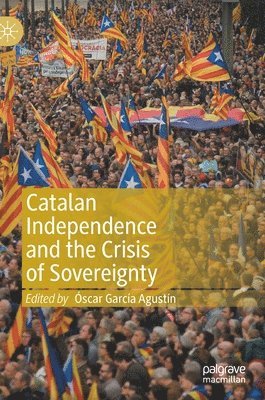 Catalan Independence and the Crisis of Sovereignty 1