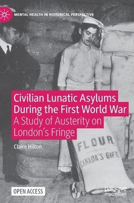 Civilian Lunatic Asylums During the First World War 1