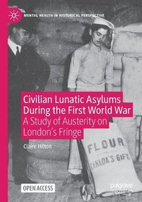 bokomslag Civilian Lunatic Asylums During the First World War