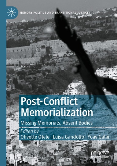 Olivette Otele, Luisa Gandolfo, Yoav Galai - Post-Conflict Memorialization, Häftad