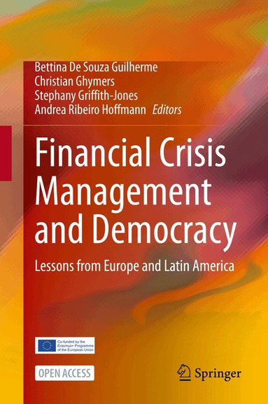 Bettina De Souza Guilherme, Christian Ghymers, Stephany Griffith-Jones, Andrea Ribeiro Hoffmann - Financial Crisis Management and Democracy, Inbunden