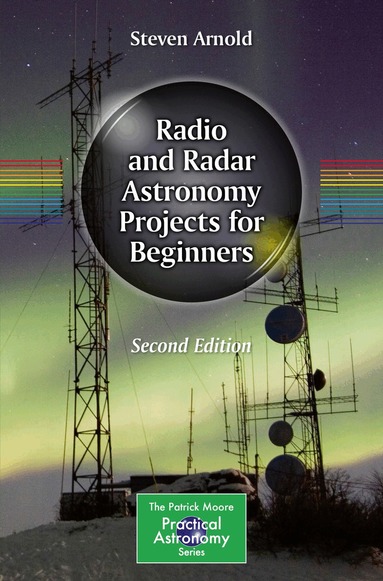 Steven Arnold - Radio and Radar Astronomy Projects for Beginners, Häftad