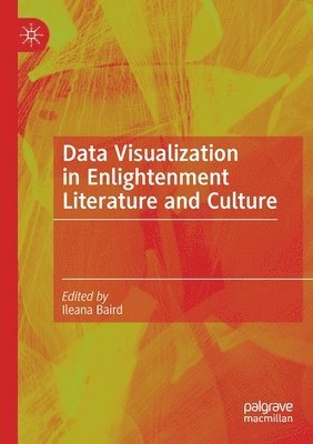 Data Visualization in Enlightenment Literature and Culture 1