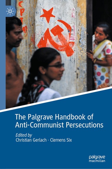 Christian Gerlach, Clemens Six - Palgrave Handbook of Anti-Communist Persecutions, Inbunden