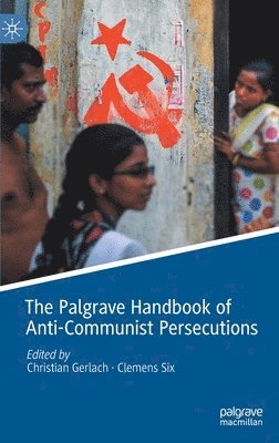 Christian Gerlach, Clemens Six - Palgrave Handbook of Anti-Communist Persecutions, Inbunden