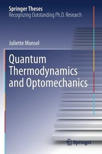 bokomslag Quantum Thermodynamics and Optomechanics