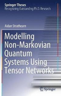 bokomslag Modelling Non-Markovian Quantum Systems Using Tensor Networks
