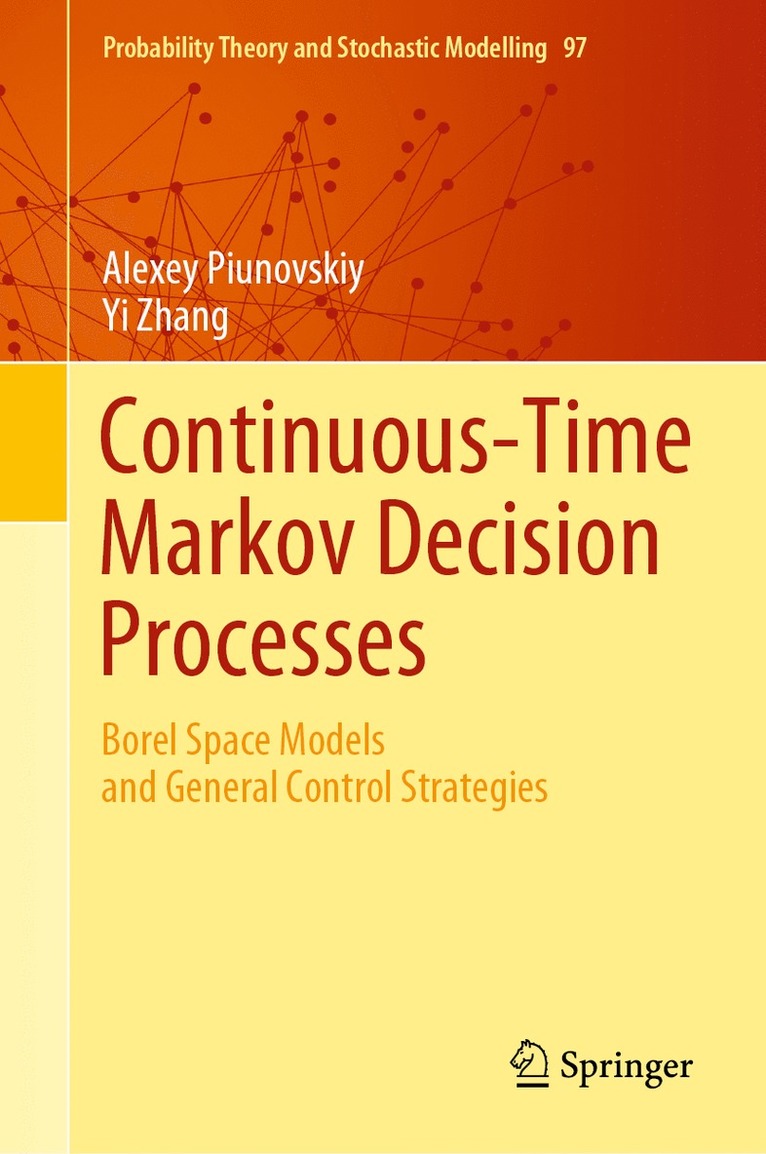 Alexey Piunovskiy, Yi Zhang - Continuous-Time Markov Decision Processes, Inbunden