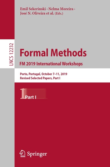 Emil Sekerinski, Nelma Moreira, José N. Oliveira, Daniel Ratiu, Riccardo Guidotti, Marie Farrell, Matt Luckcuck, Diego Marmsoler, José Campos, Troy Astarte, Laure Gonnord, Antonio Cerone, Luis Couto, Brijesh Dongol, Martin Kutrib, Pedro Monteiro, David Delmas - Formal Methods. FM 2019 International Workshops, Häftad