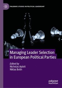 bokomslag Managing Leader Selection in European Political Parties