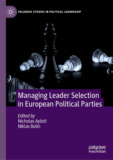 Nicholas Aylott, Niklas Bolin - Managing Leader Selection in European Political Parties, Inbunden
