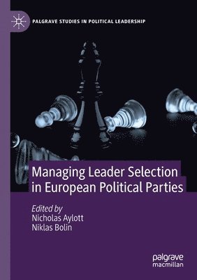 bokomslag Managing Leader Selection in European Political Parties