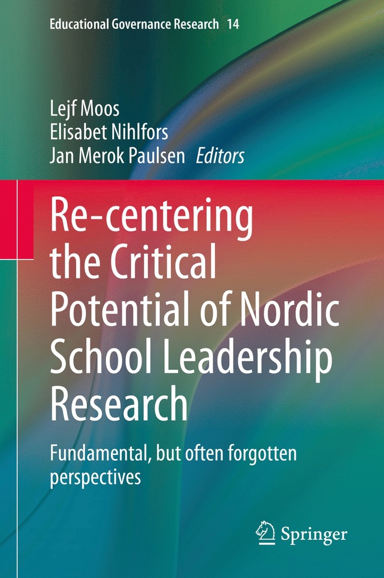 Re-centering the Critical Potential of Nordic School Leadership Research 1