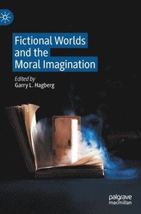 bokomslag Fictional Worlds and the Moral Imagination