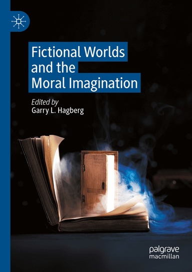 Garry L. Hagberg - Fictional Worlds and the Moral Imagination, Häftad