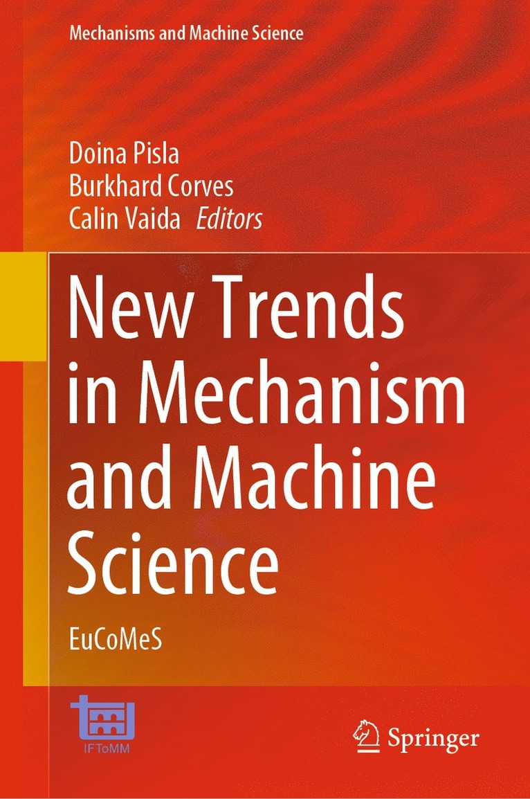 Doina Pisla, Burkhard Corves, Calin Vaida - New Trends in Mechanism and Machine Science, Inbunden
