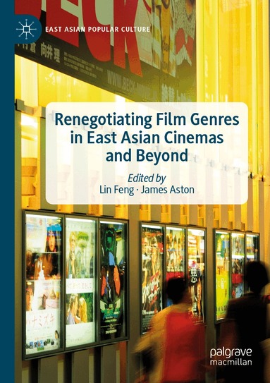 Lin Feng, James Aston - Renegotiating Film Genres in East Asian Cinemas and Beyond, Häftad