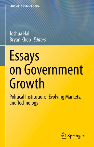 Joshua Hall, Bryan Khoo - Essays on Government Growth, Inbunden