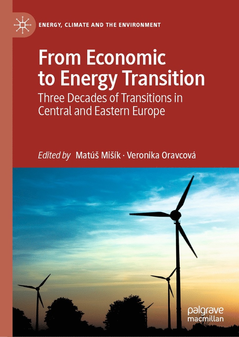 Matúš Mišík, Veronika Oravcová, Matus Misik, Veronika Oravcova, Matús Misík, Matú Miík, Matú¿ Mi¿ík - From Economic to Energy Transition, Inbunden