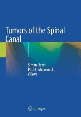 Simon Hanft, Paul C. McCormick - Tumors of the Spinal Canal, Häftad