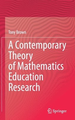 bokomslag Contemporary Theory of Mathematics Education Research
