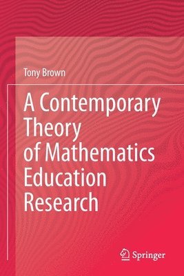 bokomslag Contemporary Theory of Mathematics Education Research