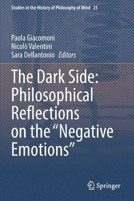 The Dark Side: Philosophical Reflections on the Negative Emotions 1
