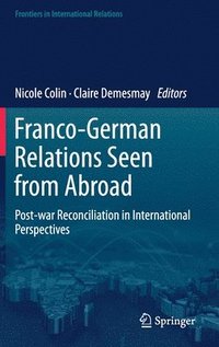 bokomslag Franco-German Relations Seen from Abroad