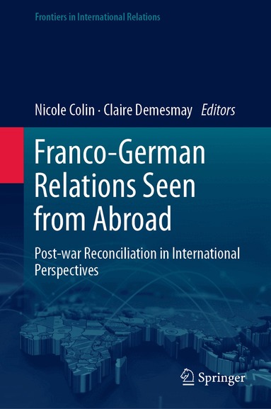 Nicole Colin, Claire Demesmay - Franco-German Relations Seen from Abroad, Inbunden
