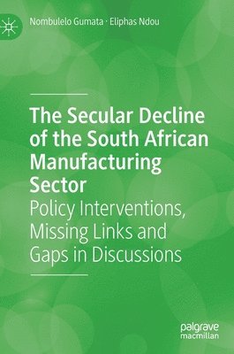 Secular Decline of the South African Manufacturing Sector