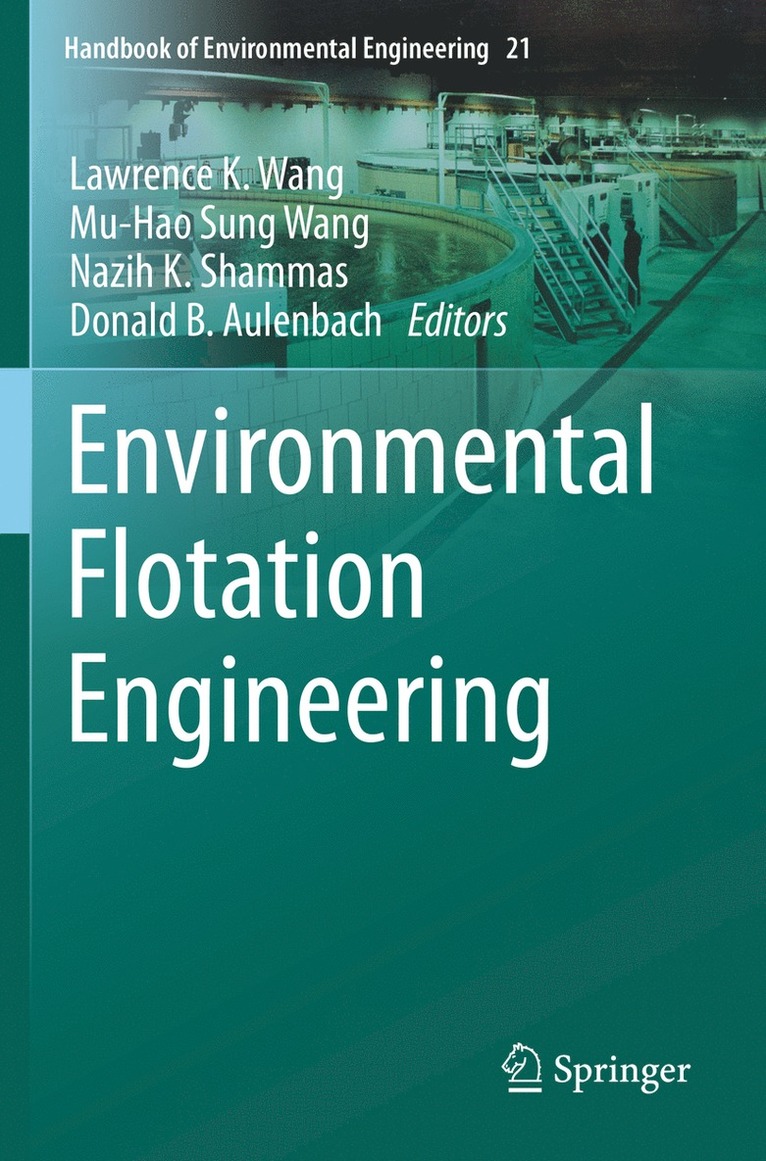 Lawrence K. Wang, Mu-Hao Sung Wang, Nazih K. Shammas, Donald B. Aulenbach - Environmental Flotation Engineering, Häftad