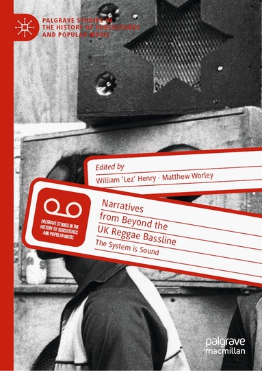 William 'Lez' Henry, Matthew Worley - Narratives from Beyond the UK Reggae Bassline, Inbunden