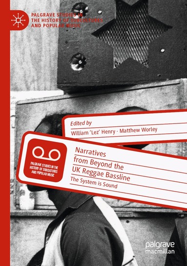 William 'Lez' Henry, Matthew Worley - Narratives from Beyond the UK Reggae Bassline, Häftad