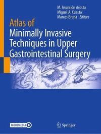 bokomslag Atlas of Minimally Invasive Techniques in Upper Gastrointestinal Surgery