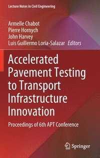 bokomslag Accelerated Pavement Testing to Transport Infrastructure Innovation