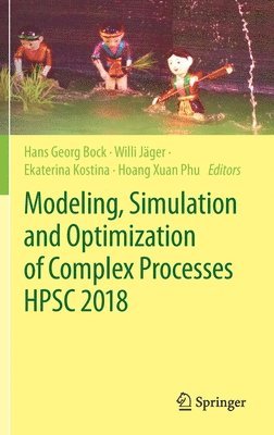 bokomslag Modeling, Simulation and Optimization of Complex Processes  HPSC 2018