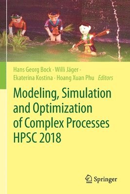 Modeling, Simulation and Optimization of Complex Processes  HPSC 2018 1