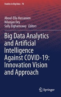 bokomslag Big Data Analytics and Artificial Intelligence Against COVID-19: Innovation Vision and Approach