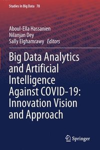 bokomslag Big Data Analytics and Artificial Intelligence Against COVID-19: Innovation Vision and Approach