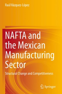 bokomslag NAFTA and the Mexican Manufacturing Sector